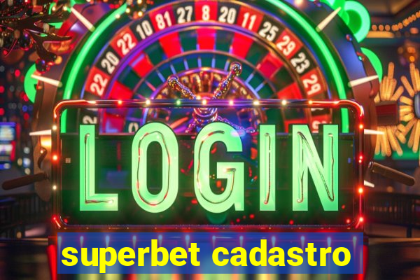 superbet cadastro